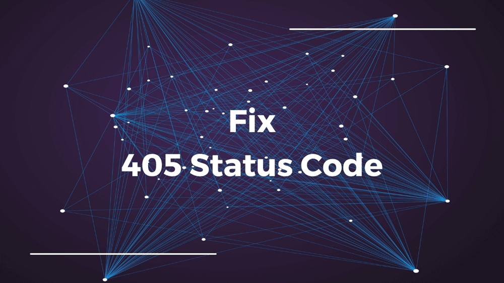 What Is HTTP 405 Status Code How To Fix It Tech4Fresher